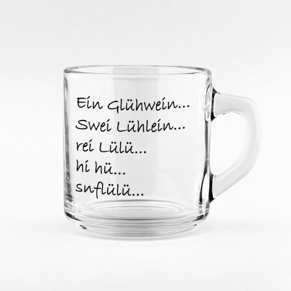 Ein Glühwein, Swei Lühlein... - Glastasse